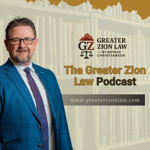 The Greater Zion Law Podcast