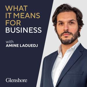 What It Means for Business with Amine Laouedj