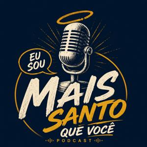 Eu Sou Mais Santo Que Você