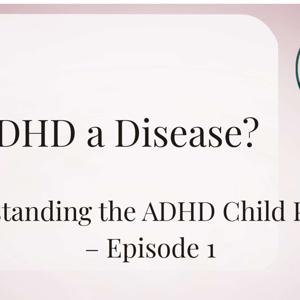 Understanding the ADHD Child