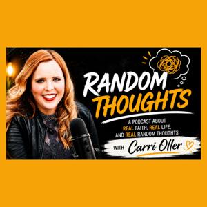 Random Thoughts with Carri Oller