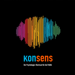 Konsens: Der Psychologie-Shortcast für die Politik