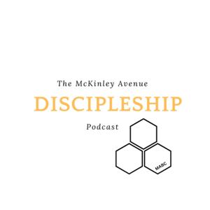 The McKinley Avenue Discipleship Podcast