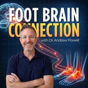 The Foot-Brain Connection with Dr. Andrew Powell
