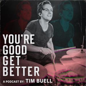 You're Good. Get Better. by Tim Buell