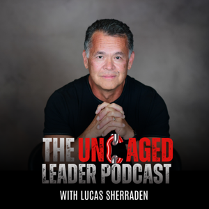 The Uncaged Leader with Lucas Sherraden