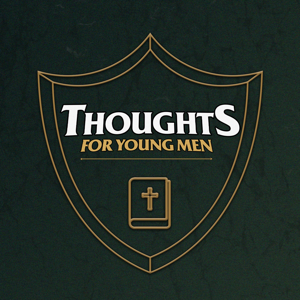 Thoughts For Young Men