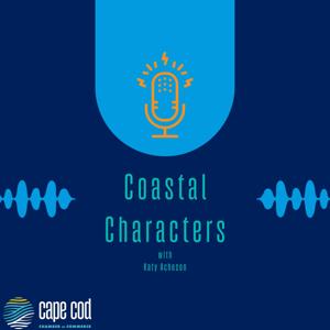 Coastal Characters, A Cape Cod Blue Economy Foundation Podcast