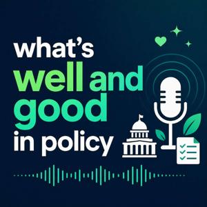 What's Well & Good in Policy