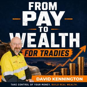 From Pay to Wealth for Tradies