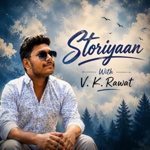 Storiyaan With V. K. Rawat