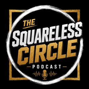 THE SQUARELESS CIRCLE PODCAST