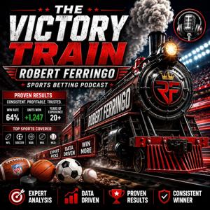 The Victory Train: Today’s Sports Betting Picks and Predictions w/ Robert Ferringo
