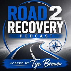 Road 2 Recovery with Tye Brown