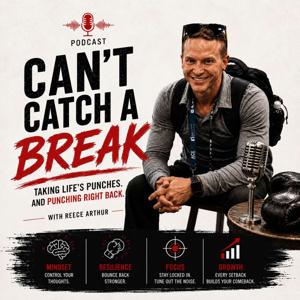 Can't Catch a Break: Taking Life's Punches. And Punching Right Back