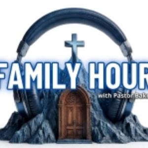 The Family Hour With Pastor S.J. Baker