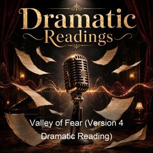 Valley of Fear (Version 4 Dramatic Reading)