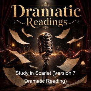 Study in Scarlet (Version 7 Dramatic Reading)