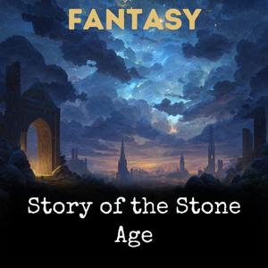 Story of the Stone Age