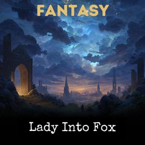 Lady Into Fox