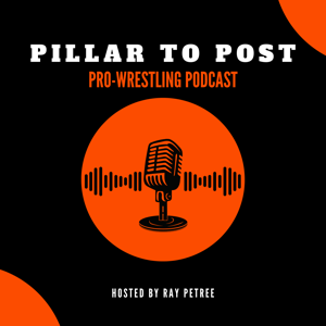 Pillar to Post Pro-Wrestling Podcast
