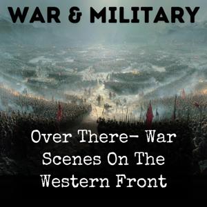 Over There- War Scenes On The Western Front