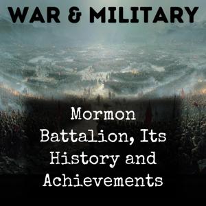 Mormon Battalion, Its History and Achievements