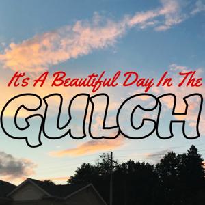 It's a Beautiful Day In The Gulch by Miles Grimmer