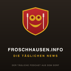 Froschhausen News – der tägliche Podcast
