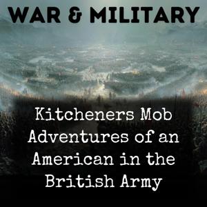 Kitcheners Mob Adventures of an American in the British Army
