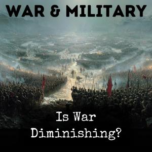 Is War Diminishing?