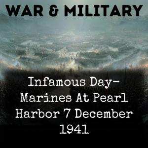 Infamous Day- Marines At Pearl Harbor 7 December 1941