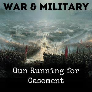 Gun Running for Casement