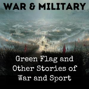 Green Flag and Other Stories of War and Sport