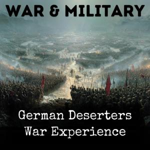 German Deserters War Experience