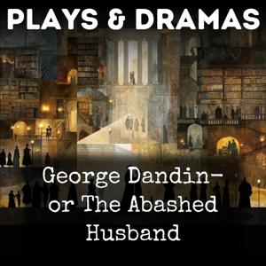 George Dandin- or The Abashed Husband