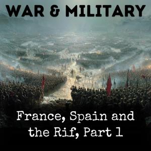 France, Spain and the Rif, Part 1