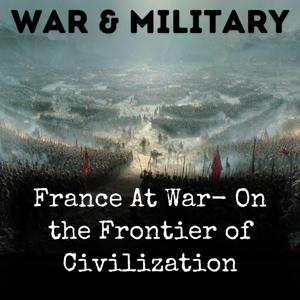 France At War- On the Frontier of Civilization