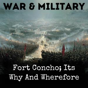 Fort Concho; Its Why And Wherefore