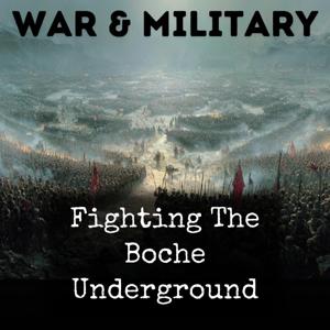 Fighting The Boche Underground