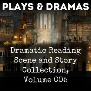 Dramatic Reading Scene and Story Collection, Volume 005