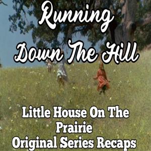 Running Down The Hill: Little House On The Prairie Original Series Recaps