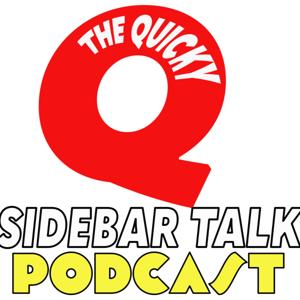 The Quicky Sidebar Talk Podcast