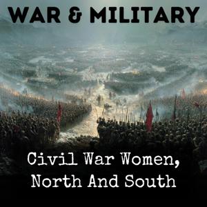 Civil War Women, North And South