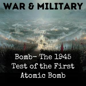 Bomb-  The 1945 Test of the First Atomic Bomb