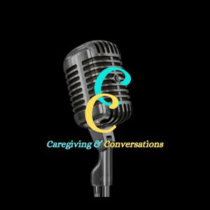 Caregiving & Conversations