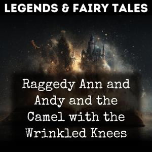 Raggedy Ann and Andy and the Camel with the Wrinkled Knees