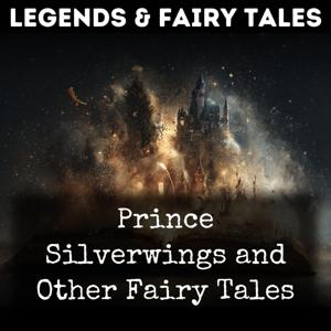 Prince Silverwings and Other Fairy Tales