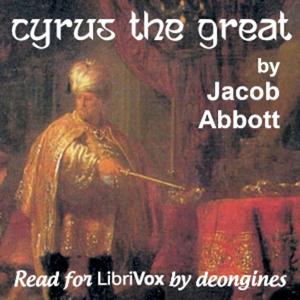 Cyrus the Great by Jacob Abbott
