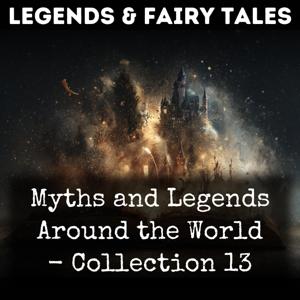 Myths and Legends Around the World - Collection 13